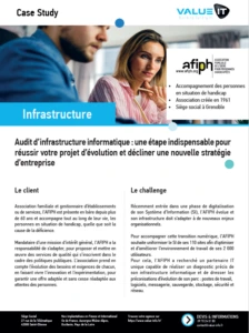 Audit d'infrastructure informatique réalisé avec l'AFIPH pour un projet d'évolution de stratégie d'entreprise